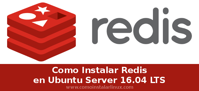 como instalar redis en ubuntu server 16.04 lts