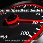 como hacer un speedteste desde la terminal medir ancho de banda